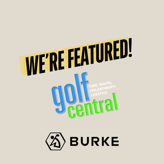 Burke Featured in Golf Central Magazine Vol 25 Issue 2